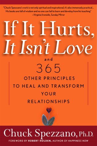 Charles Spezzano/If It Hurts,It Isn'T Love@And 365 Other Principles To Heal And Transform Yo