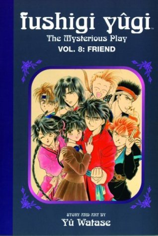 Yuu Watase/Fushigi Yugi: The Mysterious Play, Vol. 8, Friend