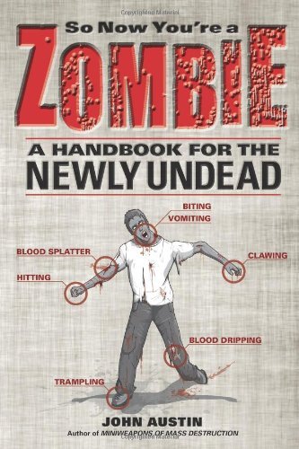 John Austin/So Now You'Re A Zombie@A Handbook For The Newly Undead