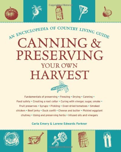 Carla Emery Canning & Preserving Your Own Harvest An Encyclopedia Of Country Living Guide 