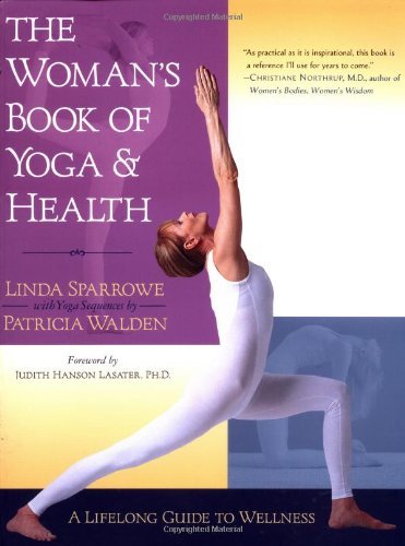 Linda Sparrowe/The Woman's Book of Yoga and Health@ A Lifelong Guide to Wellness