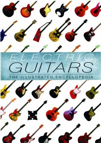 Tony Bacon Electric Guitars Illustrated Encyclopedia 