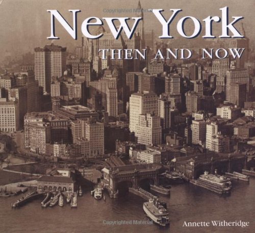 Annette Witheridge/New York Then And Now (Then & Now)