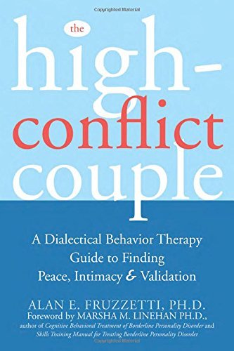 Alan Fruzzetti The High Conflict Couple A Dialectical Behavior Therapy Guide To Finding P 