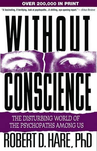 Robert D. Hare/Without Conscience@The Disturbing World Of The Psychopaths Among Us