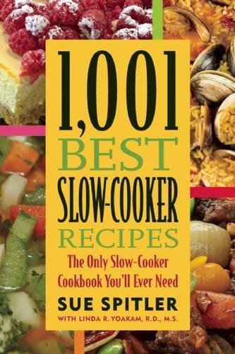 Sue Spitler/1,001 Best Slow-Cooker Recipes@ The Only Slow-Cooker Cookbook You'll Ever Need