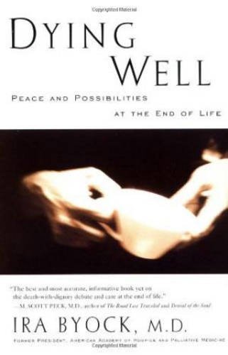 Ira Byock/Dying Well@ Peace and Possibilities at the End of Life