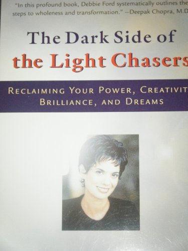 Debbie Ford/Dark Side Of The Light Chasers,The@Reclaiming Your Power,Creativity,Brilliance And