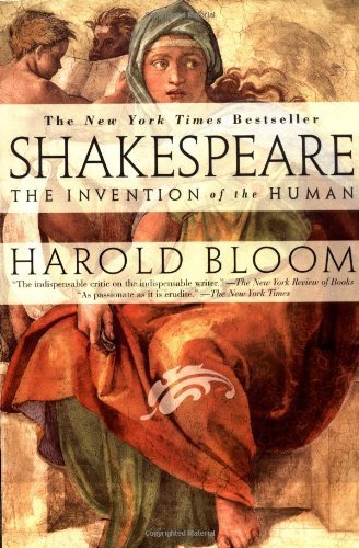 Harold Bloom/Shakespeare@ Invention of the Human