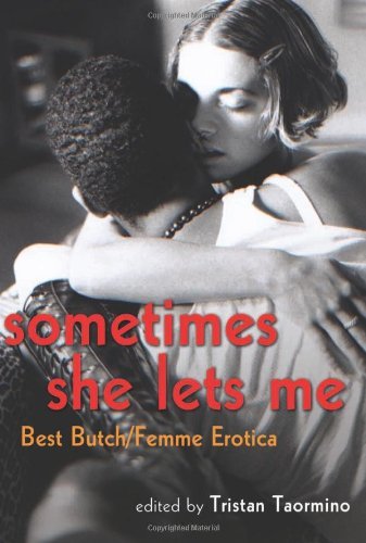 Tristan Taormino/Sometimes She Lets Me@ Best Butch/Femme Erotica
