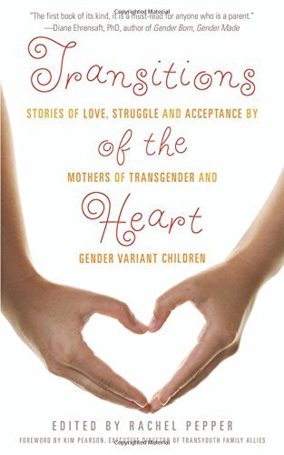 Rachel Pepper/Transitions of the Heart@ Stories of Love, Struggle and Acceptance by Mothe