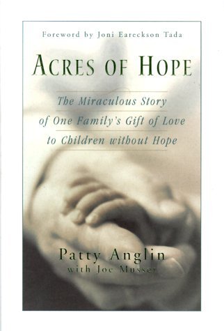 Patty Anglin/Acres Of Hope: The Miraculous Story Of One Family'
