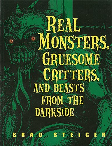 Brad Steiger/Real Monsters, Gruesome Critters, and Beasts from