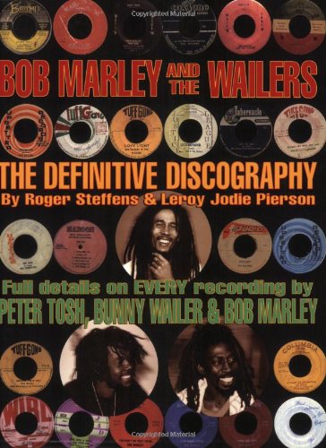Roger Steffens Bob Marley And The Wailers The Definitive Discography 