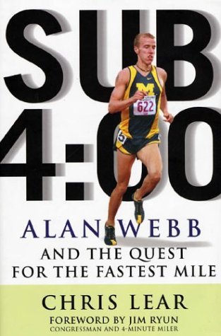 Chris Lear/Sub 4:00:  Alan Webb And The Quest For The Fastest