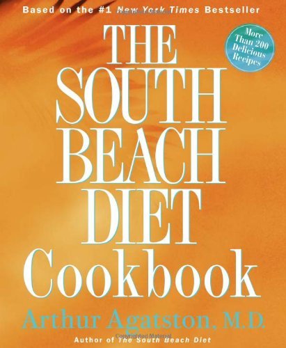 Agatston,Arthur S.,M.D./The South Beach Diet Cookbook@More Than 200 Delicious Recipies That Fit the Nat