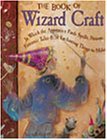 Janice Eaton Kilby Deborah Morgenthal Terry Taylor/The Book Of Wizard Craft: In Which The Apprentice