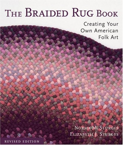 Norma M. Sturges Braided Rug Book The Creating Your Own American Folk Art Revised 