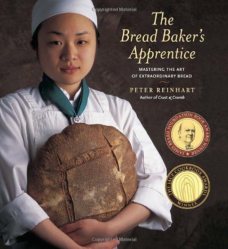 Peter Reinhart The Bread Baker's Apprentice Mastering The Art Of Extraordinary Bread 