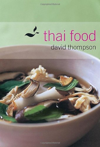 David Thompson Thai Food [a Cookbook] 