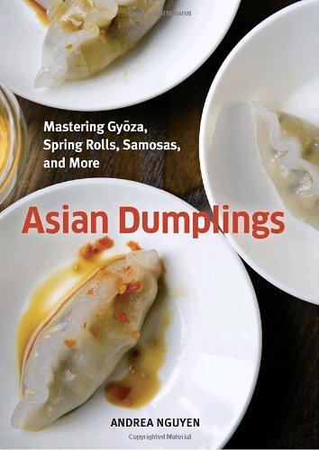 Andrea Nguyen/Asian Dumplings@Mastering Gyoza, Spring Rolls, Samosas, and More