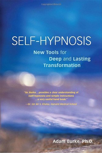 Adam Burke/Self-Hypnosis Demystified@New Tools For Deep & Lasting Transformation