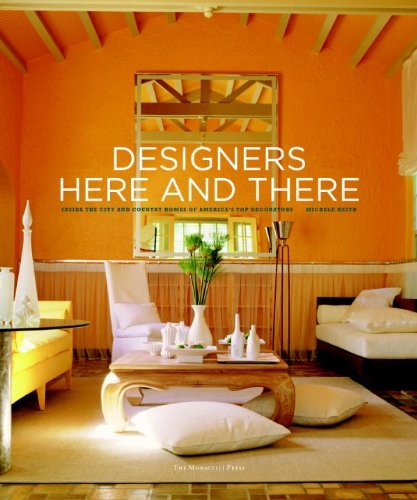 Michele Keith/Designers Here and There@ Inside the City and Country Homes of America's To