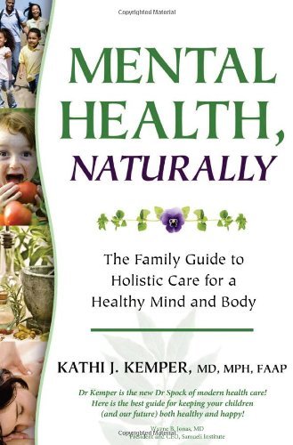 Kathi J. Kemper Mental Health Naturally The Family Guide To Holistic Care For A Healthy M 