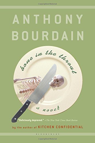 Anthony Bourdain/Bone in the Throat