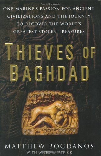 Matthew Bogdanos/Thieves Of Baghdad@One Marine's Passion For Ancient Civilizations An
