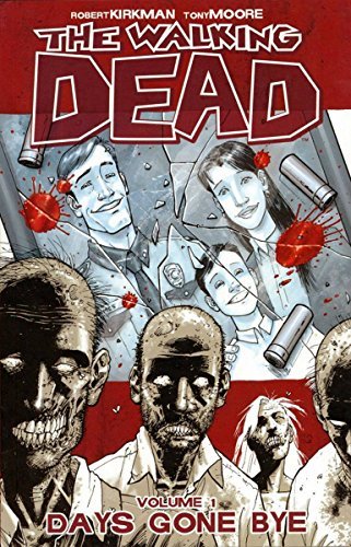 Robert Kirkman/Walking Dead Volume 1,The@Days Gone Bye