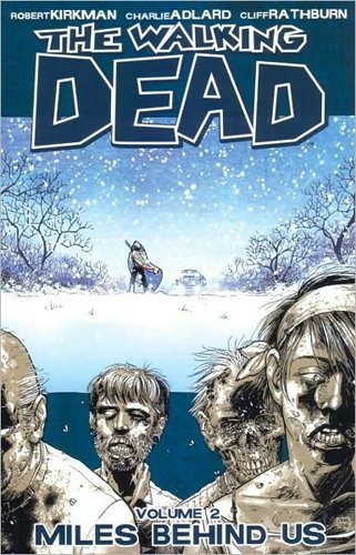 The Walking Dead Vol.2: Miles Behind Us/Robert Kirkman, Charlie Adlard, and Cliff Rathburn