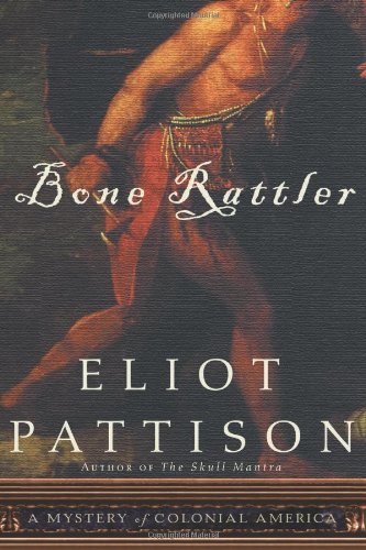 Eliot Pattison/Bone Rattler@A Mystery of Colonial America