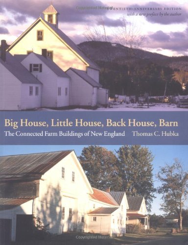 Thomas C. Hubka Big House Little House Back House Barn The Connected Farm Buildings Of New England 0020 Edition; 