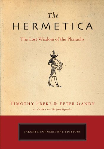 Timothy Freke/The Hermetica@ The Lost Wisdom of the Pharaohs
