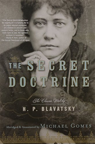 H. P. Blavatsky The Secret Doctrine The Classic Work Abridged And Annotated Abridged 