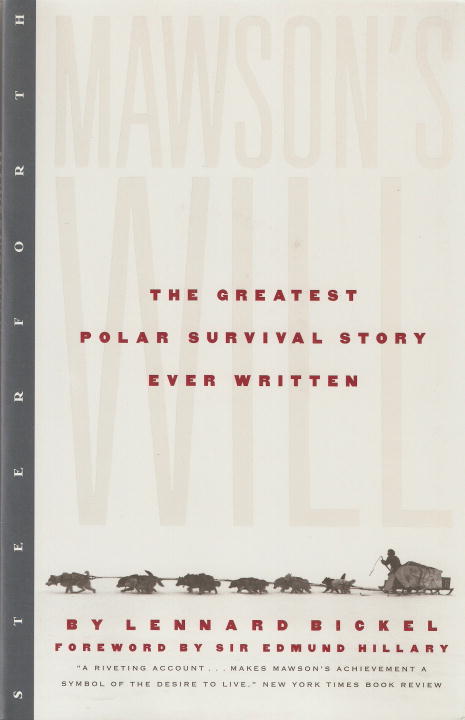 Lennard Bickel Mawson's Will The Greatest Polar Survival Story Ever Written 0002 Edition; 