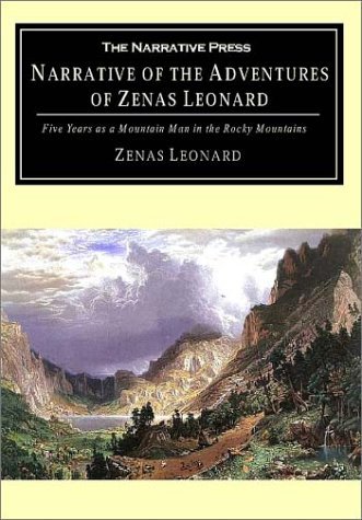 Zenas Leonard/Narrative of the Adventures of Zenas Leonard@ Five Years as a Mountain Man in the Rocky Mountai