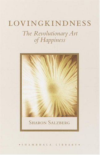 Sharon Salzberg Lovingkindness The Revolutionary Art Of Happiness 