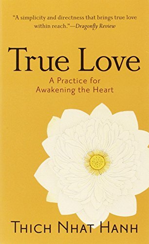 Thich Nhat Hanh/True Love@A Practice for Awakening the Heart