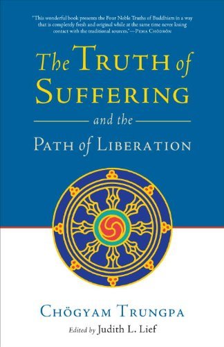 Chogyam Trungpa The Truth Of Suffering And The Path Of Liberation 