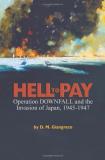 D. M. Giangreco Hell To Pay Operation Downfall And The Invasion Of Japan 194 