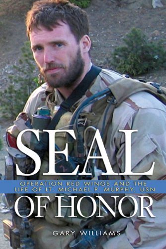 Gary Williams/Seal of Honor@ Operation Red Wings and the Life of Lt. Michael P
