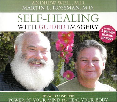 Andrew Weil/Self-Healing with Guided Imagery@How to Use the Power of Your Mind to Heal Your Bo