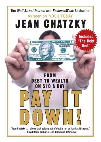Jean Sherman Chatzky/Pay It Down!@From Debt To Wealth On $10 A Day