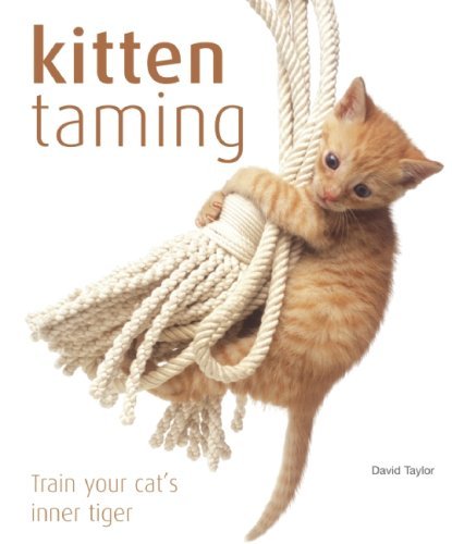 David Taylor/Kitten Taming@Train Your Cat's Inner Tiger