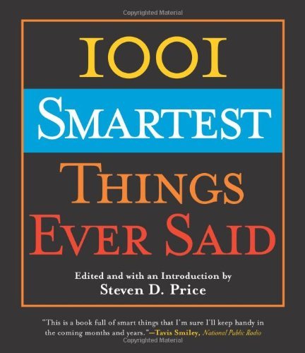 Steven Price/1001 Smartest Things Ever Said