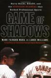 Mark Fainaru Wada Lance Williams Game Of Shadows Barry Bonds Balco And The Stero 