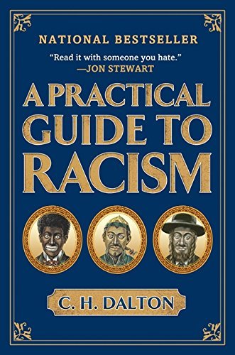 Dalton,C. H./ Friedman,Andy (ILT)/ Gurewitch,Ni/A Practical Guide to Racism@Reprint