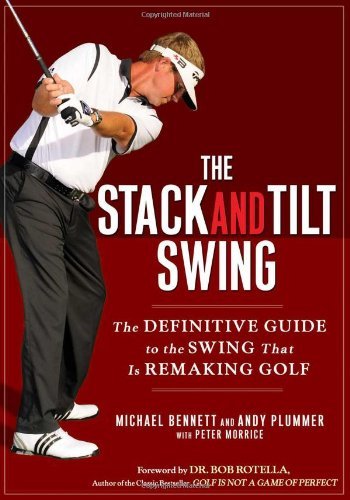 Michael Bennett The Stack And Tilt Swing The Definitive Guide To The Swing That Is Remakin 